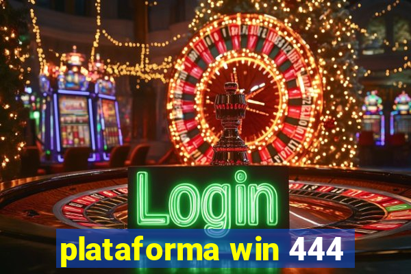 plataforma win 444