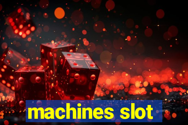 machines slot