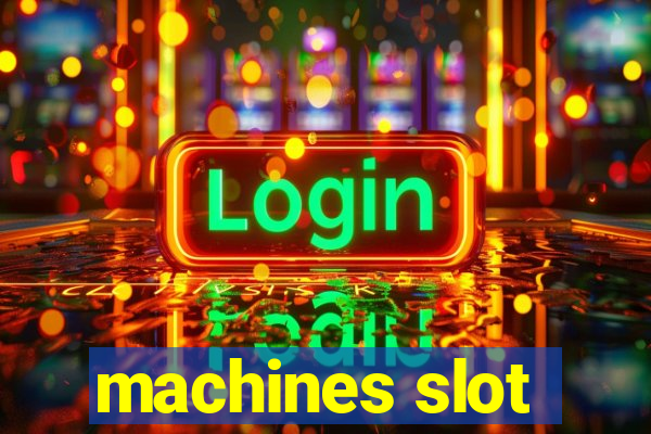 machines slot