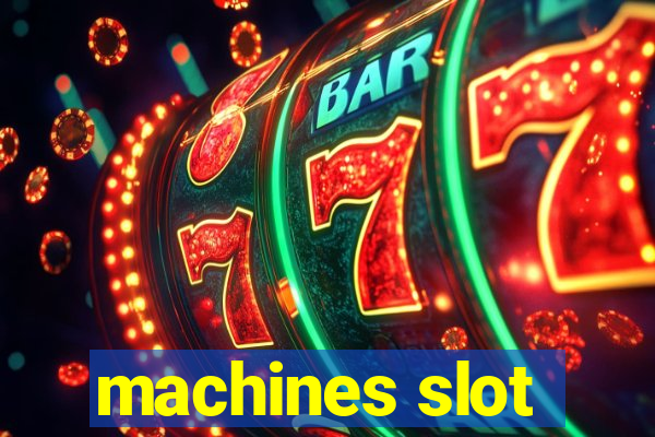 machines slot