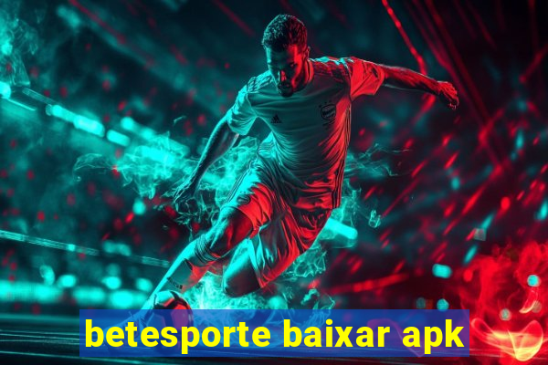 betesporte baixar apk