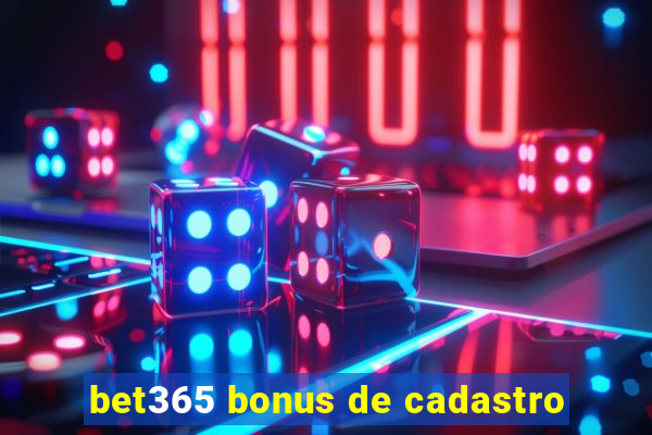 bet365 bonus de cadastro