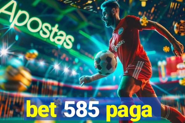 bet 585 paga