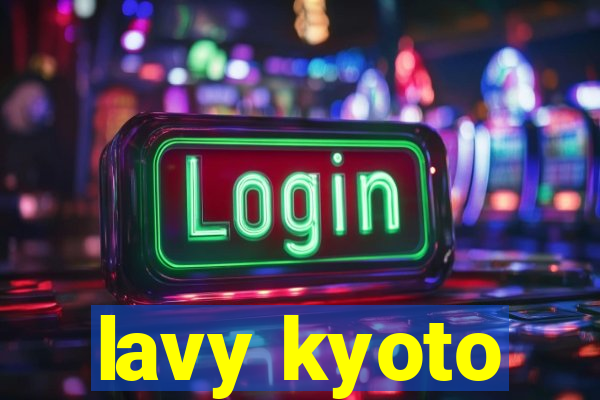 lavy kyoto