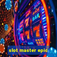 slot master epic