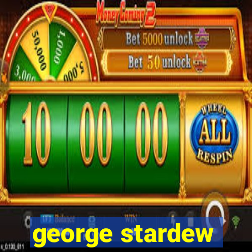 george stardew