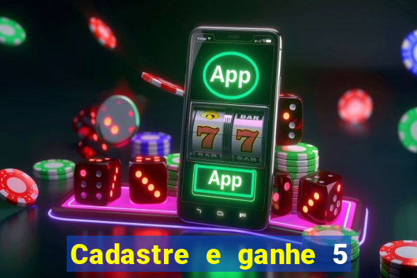 Cadastre e ganhe 5 reais para apostar