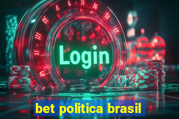 bet politica brasil