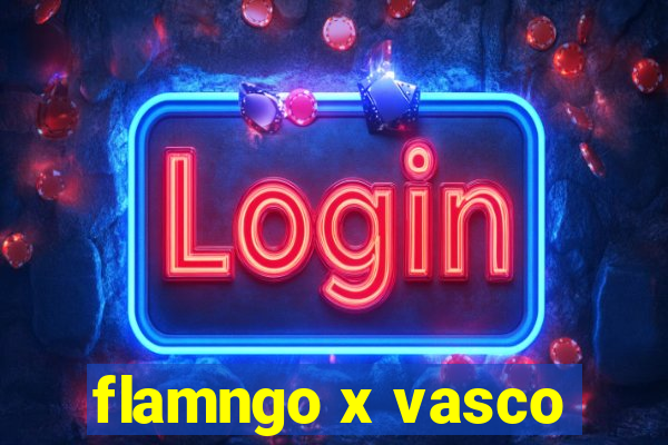 flamngo x vasco