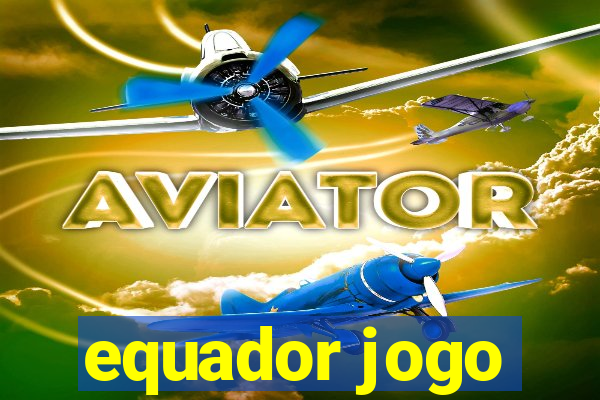 equador jogo