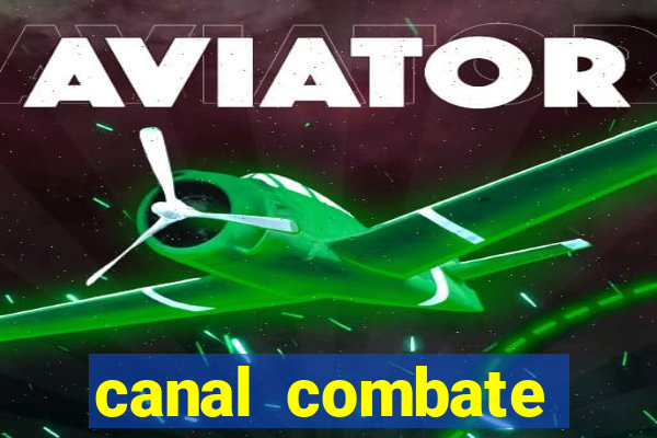 canal combate multicanais ao vivo