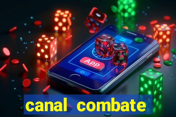 canal combate multicanais ao vivo