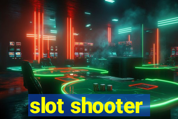 slot shooter