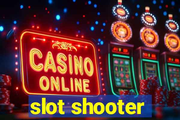 slot shooter