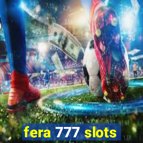 fera 777 slots