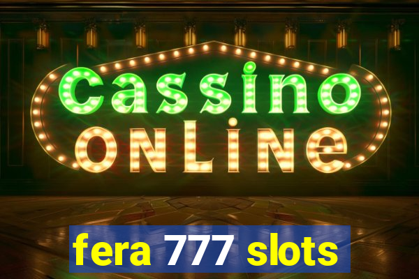 fera 777 slots