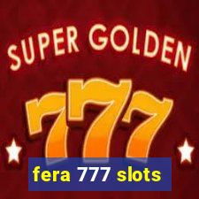 fera 777 slots