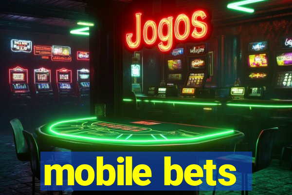 mobile bets