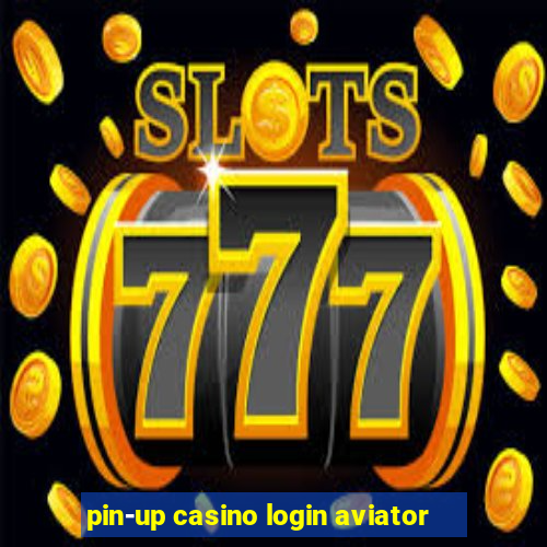 pin-up casino login aviator