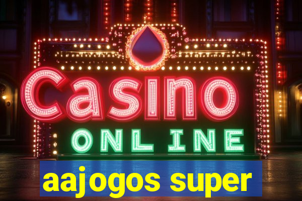 aajogos super