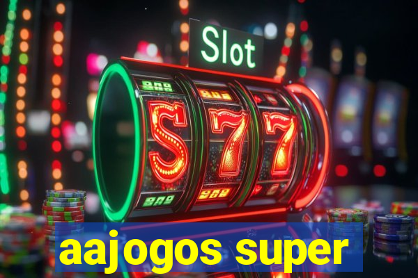 aajogos super