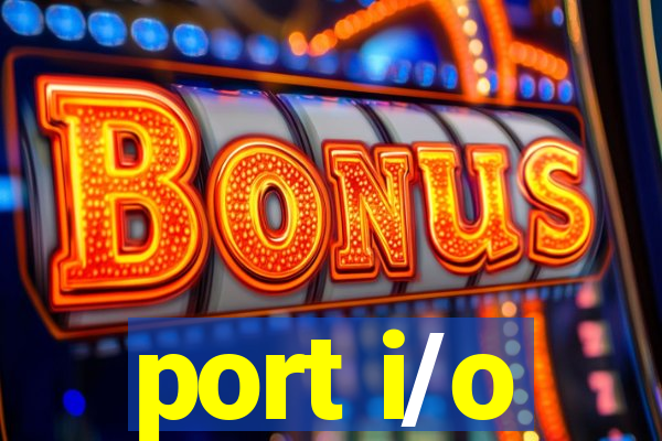 port i/o