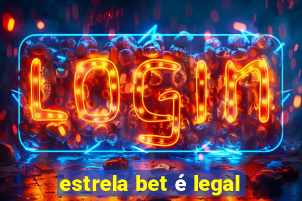 estrela bet é legal