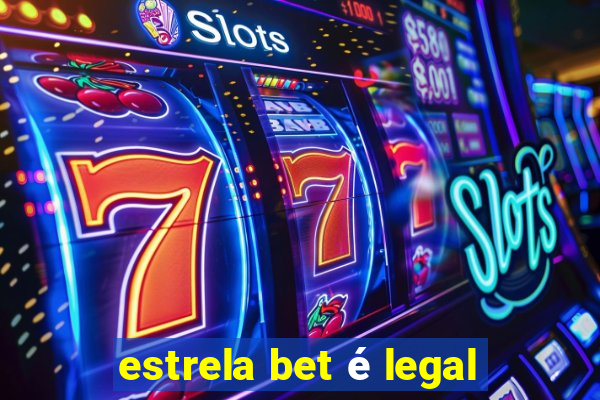 estrela bet é legal