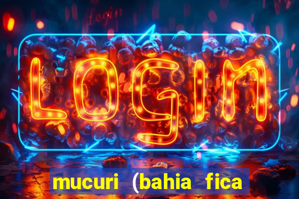 mucuri (bahia fica perto de onde)