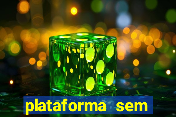 plataforma sem deposito minimo