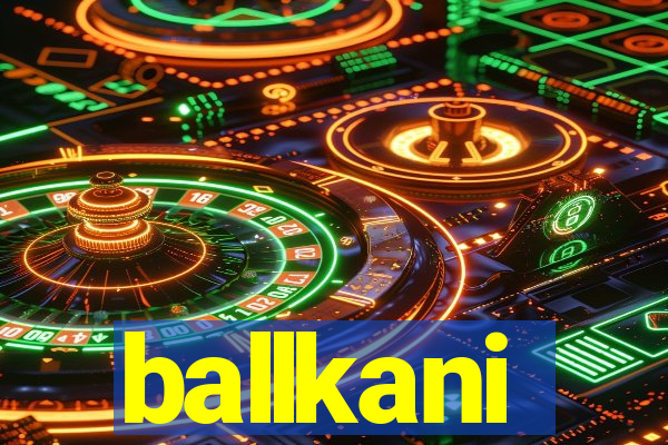 ballkani