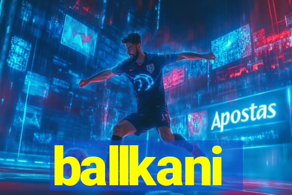 ballkani