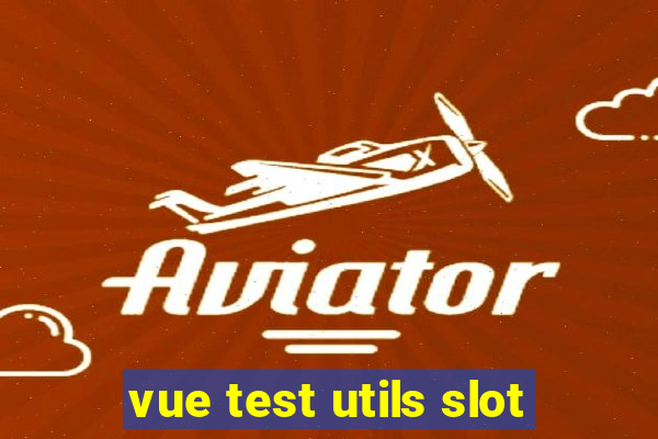 vue test utils slot