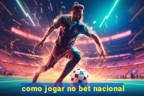 como jogar no bet nacional