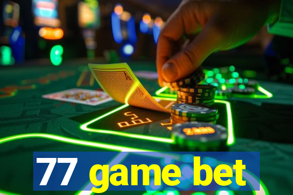 77 game bet