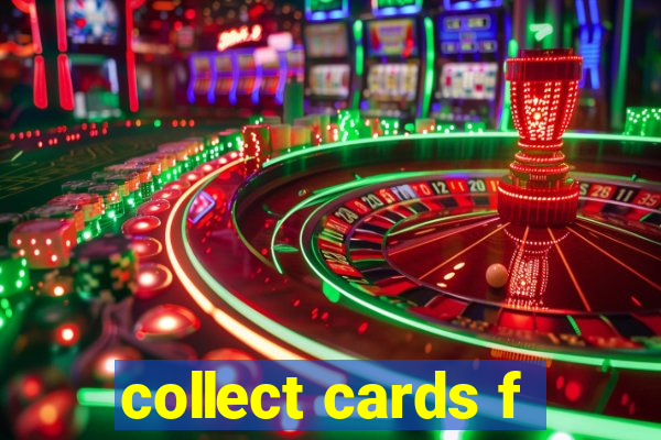 collect cards f