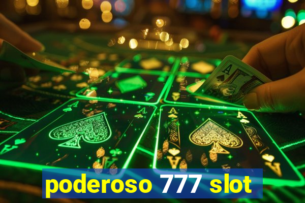 poderoso 777 slot