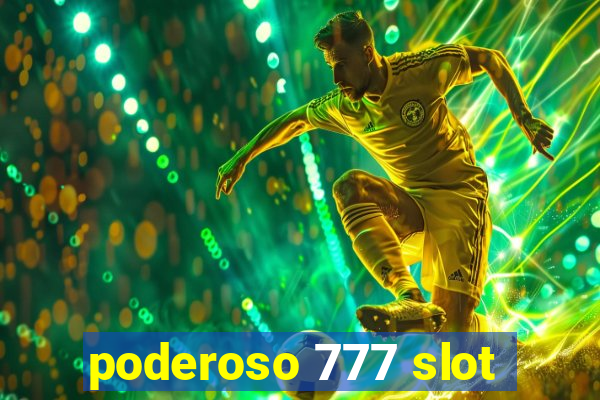 poderoso 777 slot