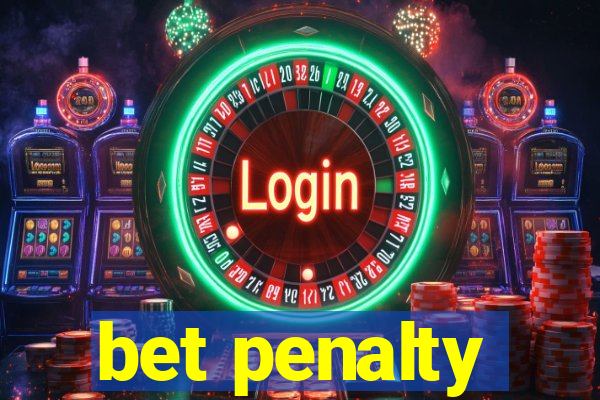 bet penalty