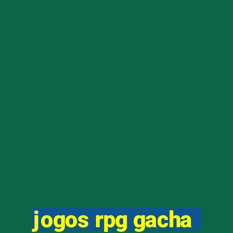 jogos rpg gacha