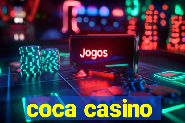 coca casino