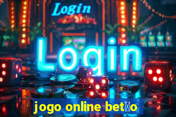 jogo online bet茫o