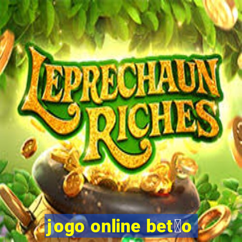 jogo online bet茫o