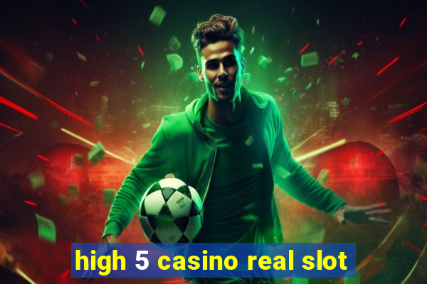 high 5 casino real slot