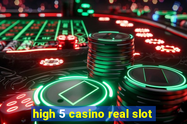 high 5 casino real slot