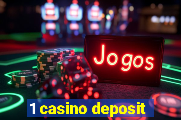 1 casino deposit