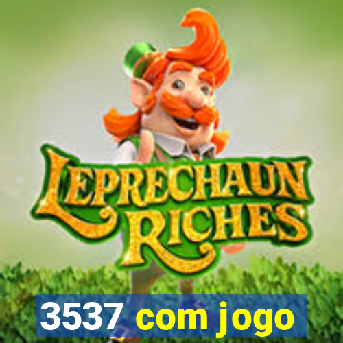 3537 com jogo