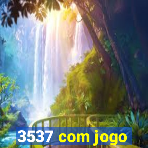 3537 com jogo