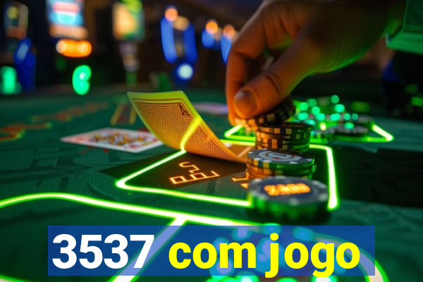 3537 com jogo