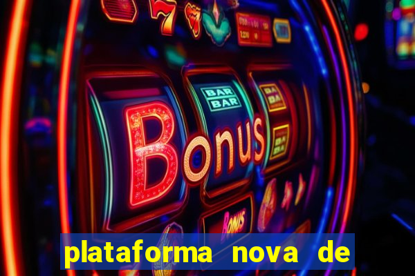 plataforma nova de jogos slots